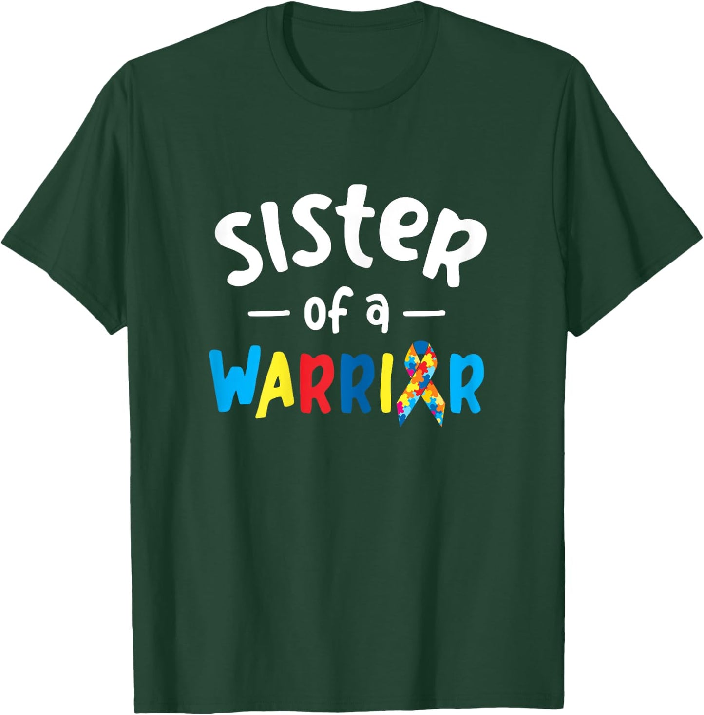 Sister of a Warrior - Autism Awareness Gift T-Shirt - T-Shirt | Forest