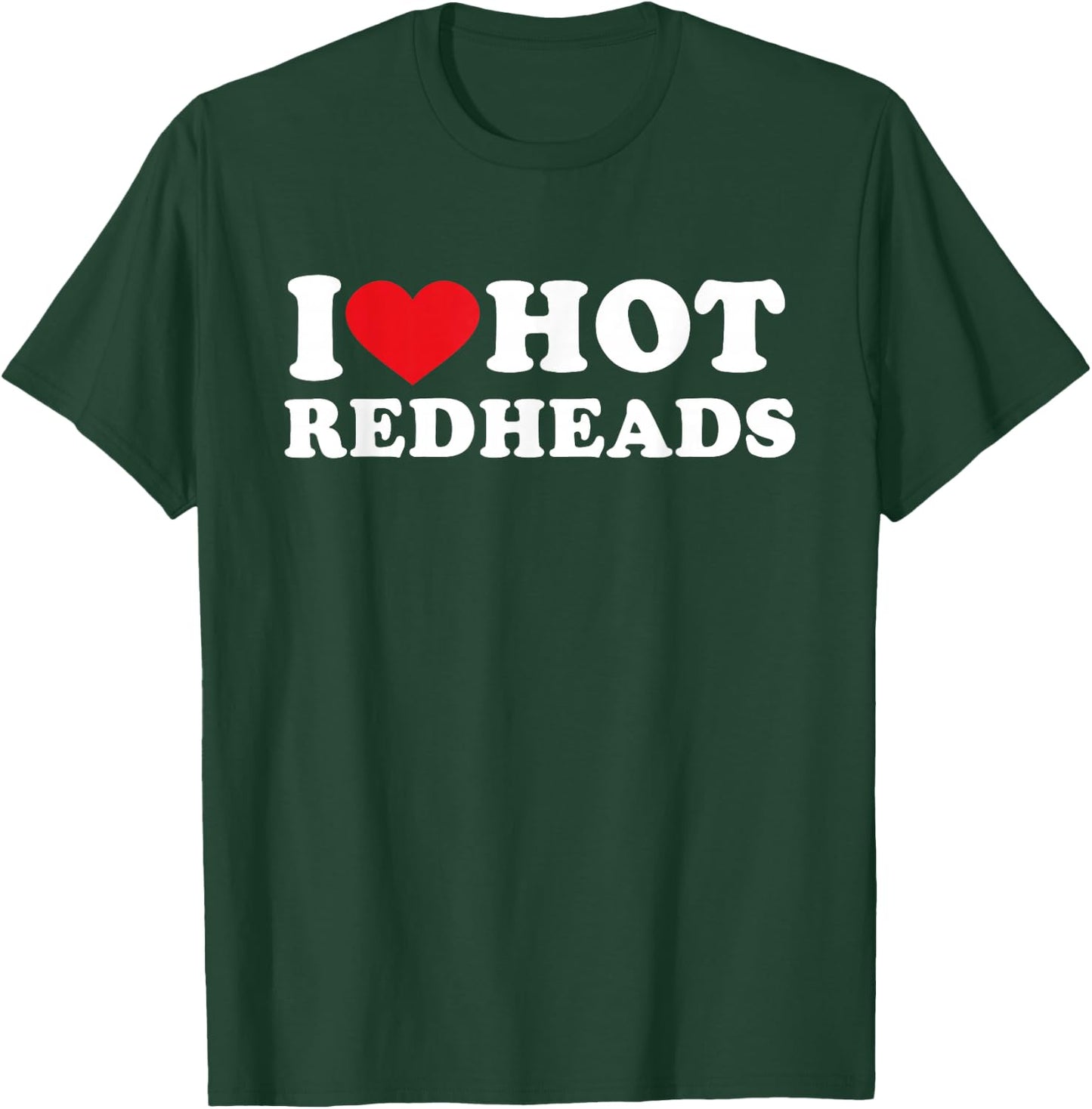 I Heart Hot Redheads T-Shirt - T-Shirt | Forest