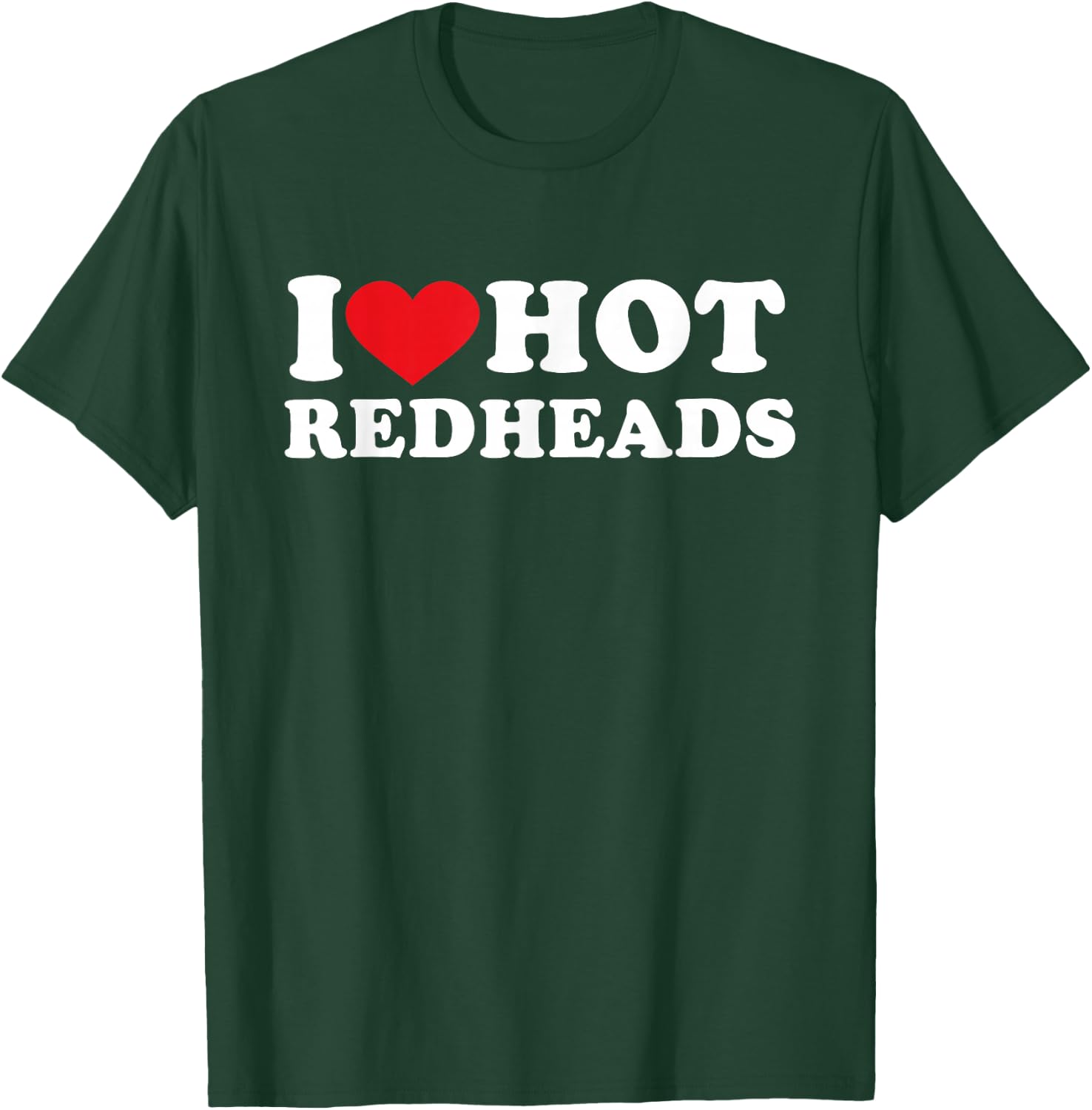 I Heart Hot Redheads T-Shirt - T-Shirt | Forest