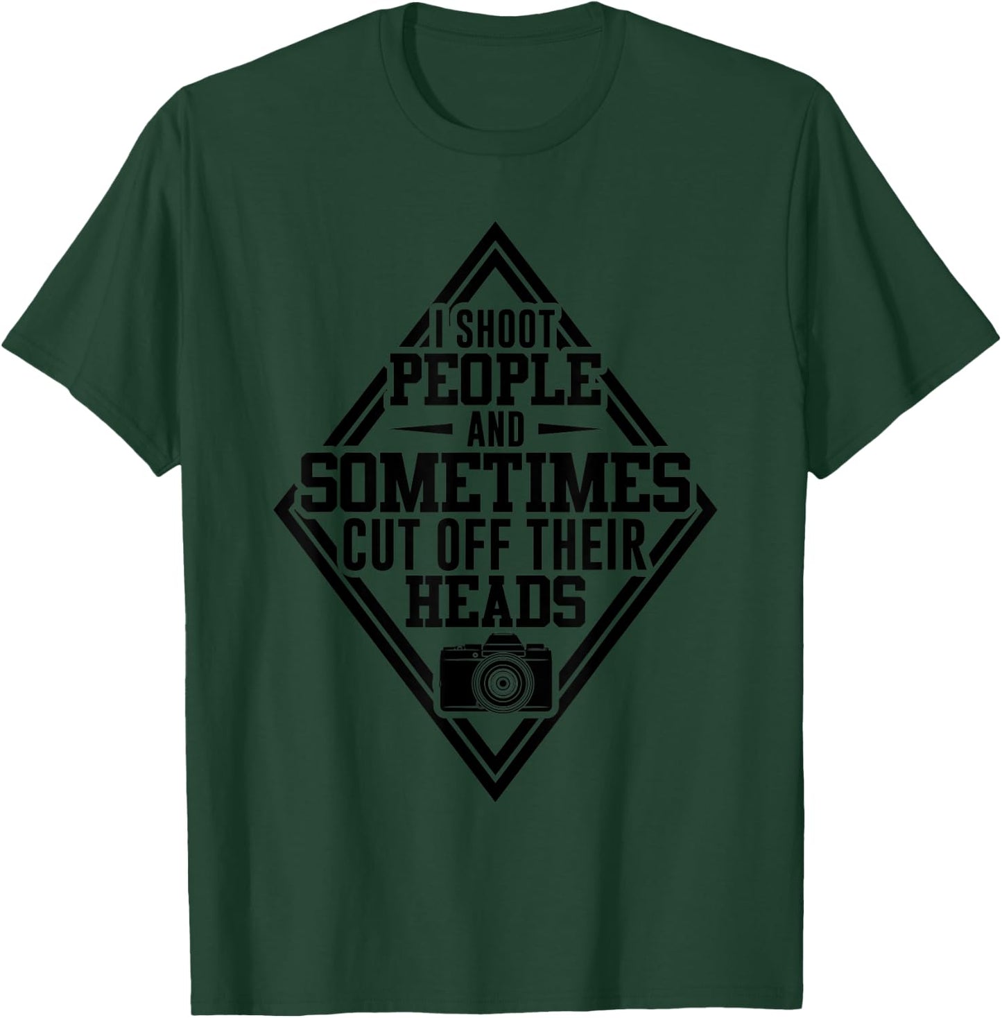 Cool Photography Gift Women Funny I Shoot People T-Shirt - T-Shirt | Forest