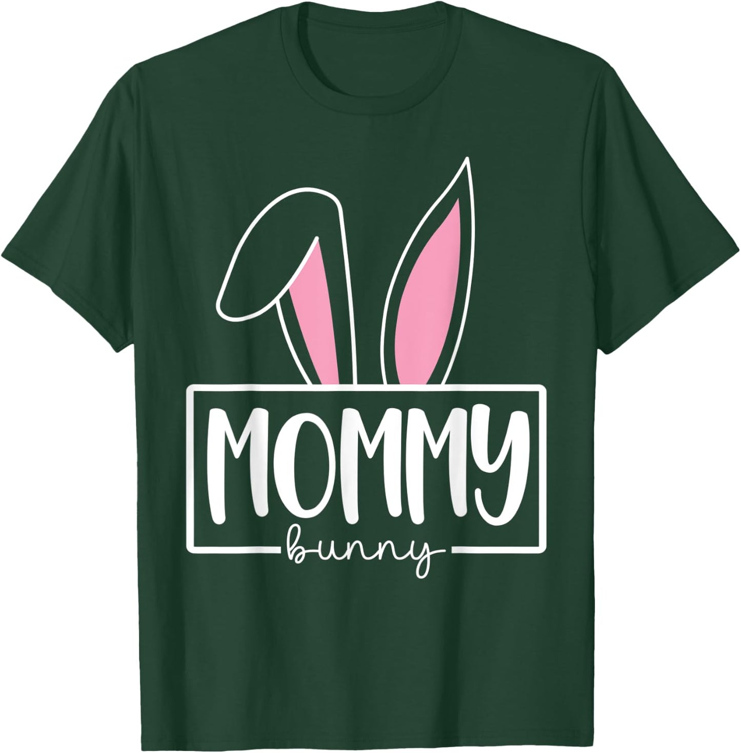 Funny Mommy Bunny Happy Easter Family Matching T-Shirt - T-Shirt | Forest