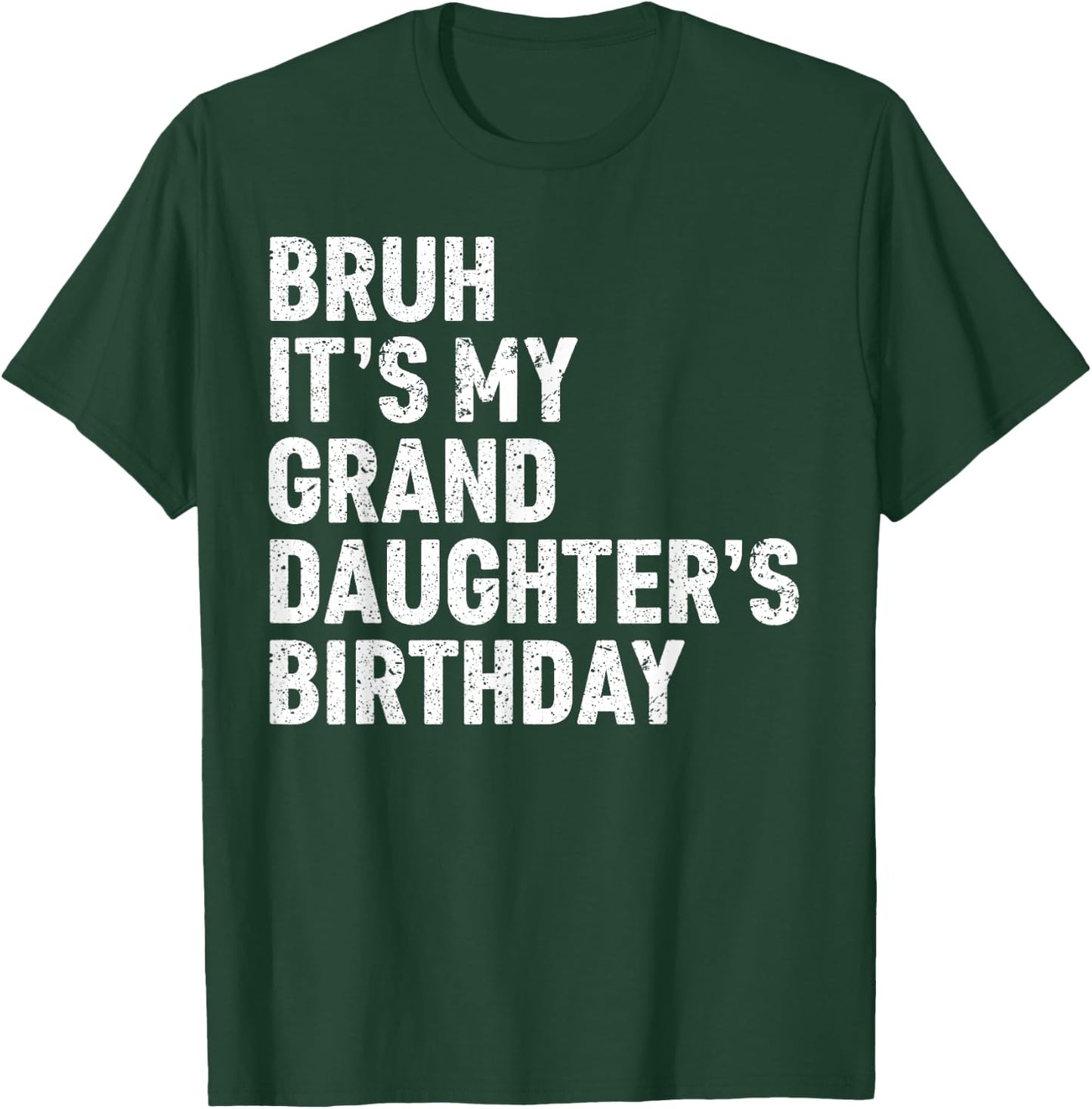 Bruh It's My Granddaughter's Birthday Girl Women Omg Funny T-Shirt - T-Shirt | Forest