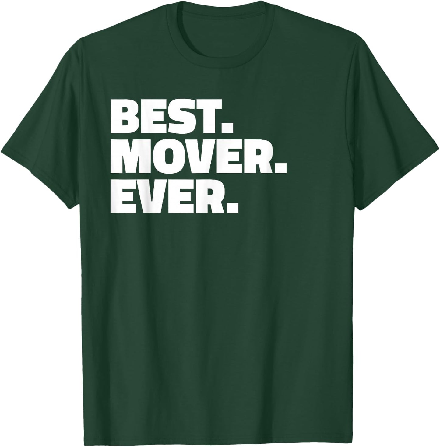 Best Mover Ever T Shirt - for Movers T-Shirt - T-Shirt | Forest