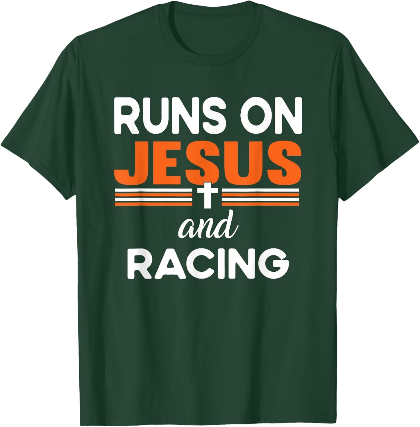 Runs on Jesus and Racing Christian Religious T-Shirt - T-Shirt | Forest