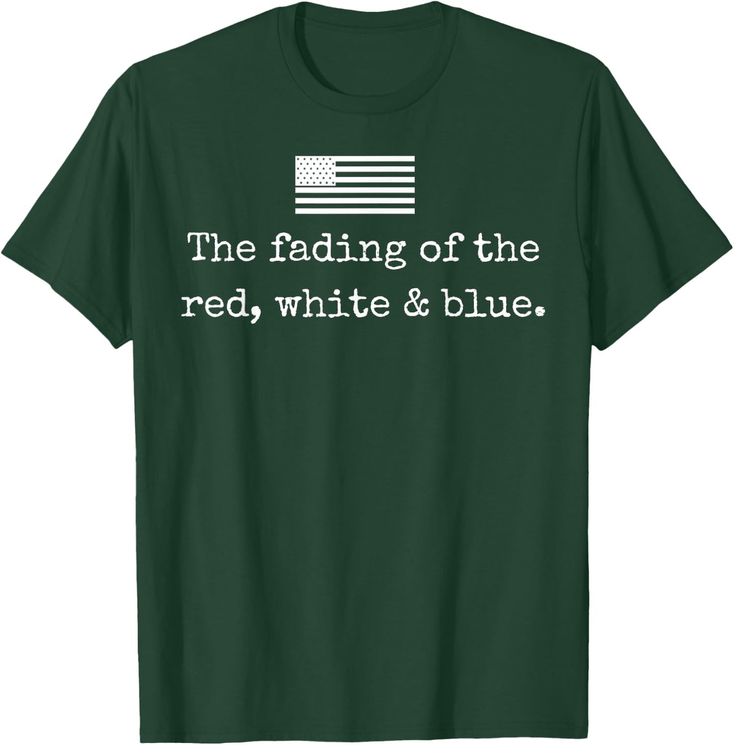 The Fading of The Red White Blue T-Shirt - T-Shirt | Forest