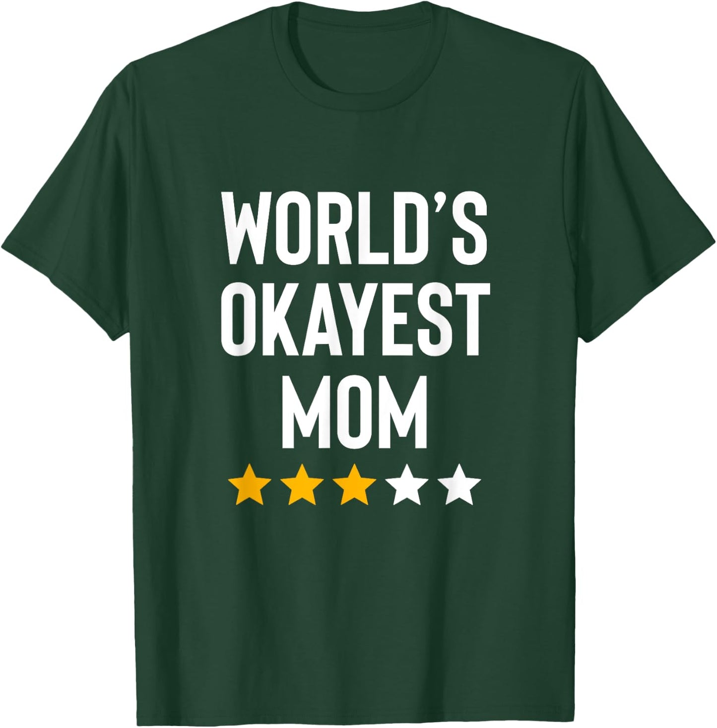 Worlds Okayest Mom Family Son Daughter Funny Mothers Day T-Shirt - T-Shirt | Forest