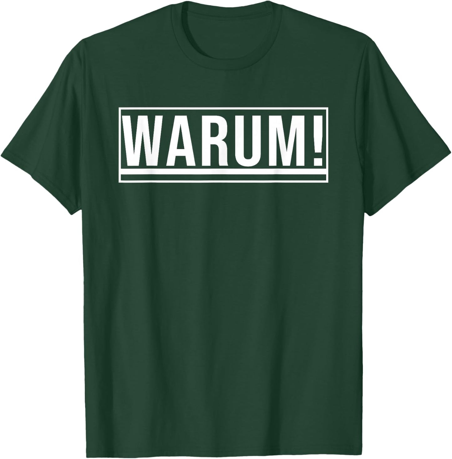 Lustiges Wort - Warum! T-Shirt - T-Shirt | Forest