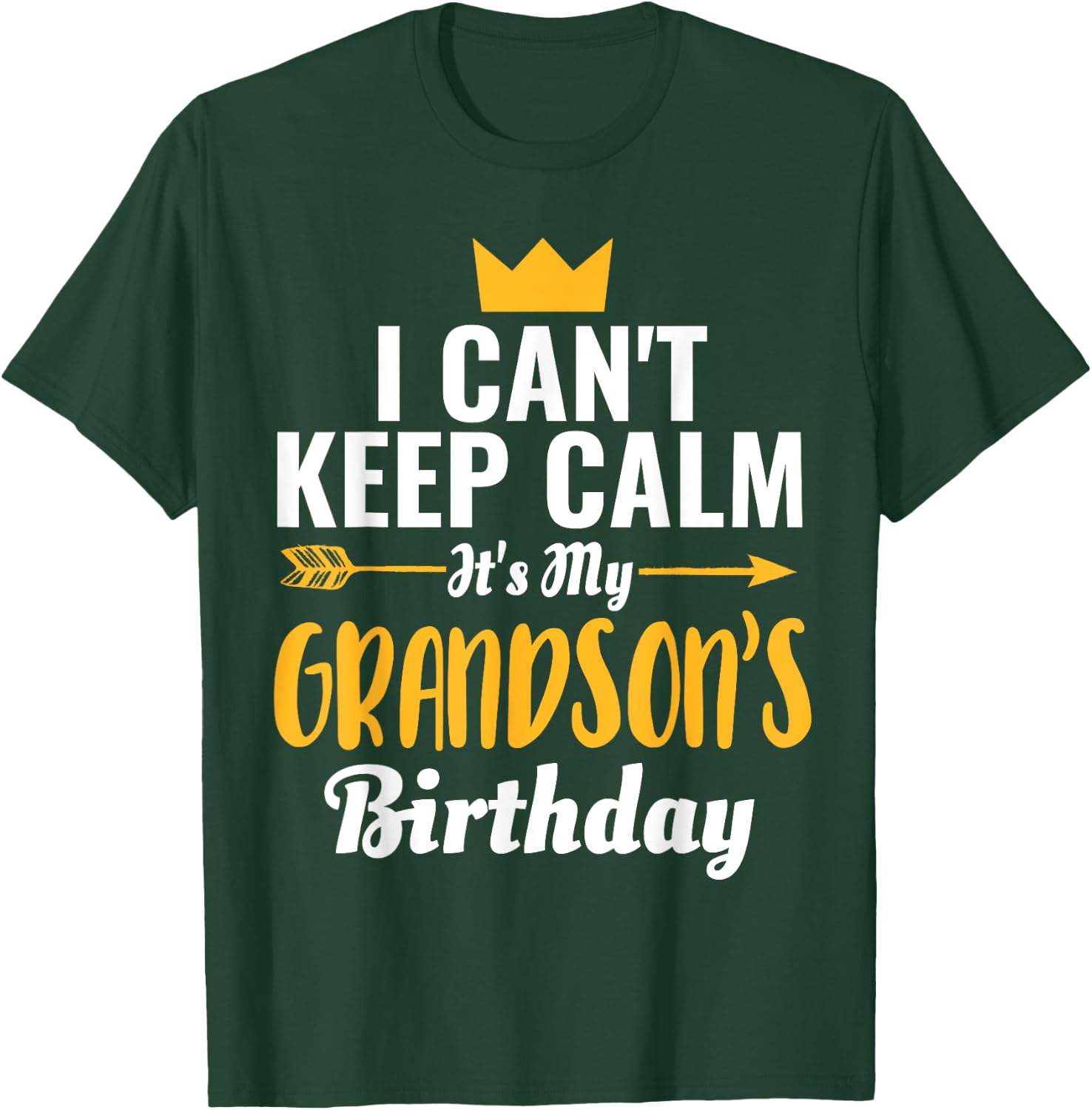 I Cant Keep Calm Its My Grandson's Birthday T-Shirt - T-Shirt | Forest