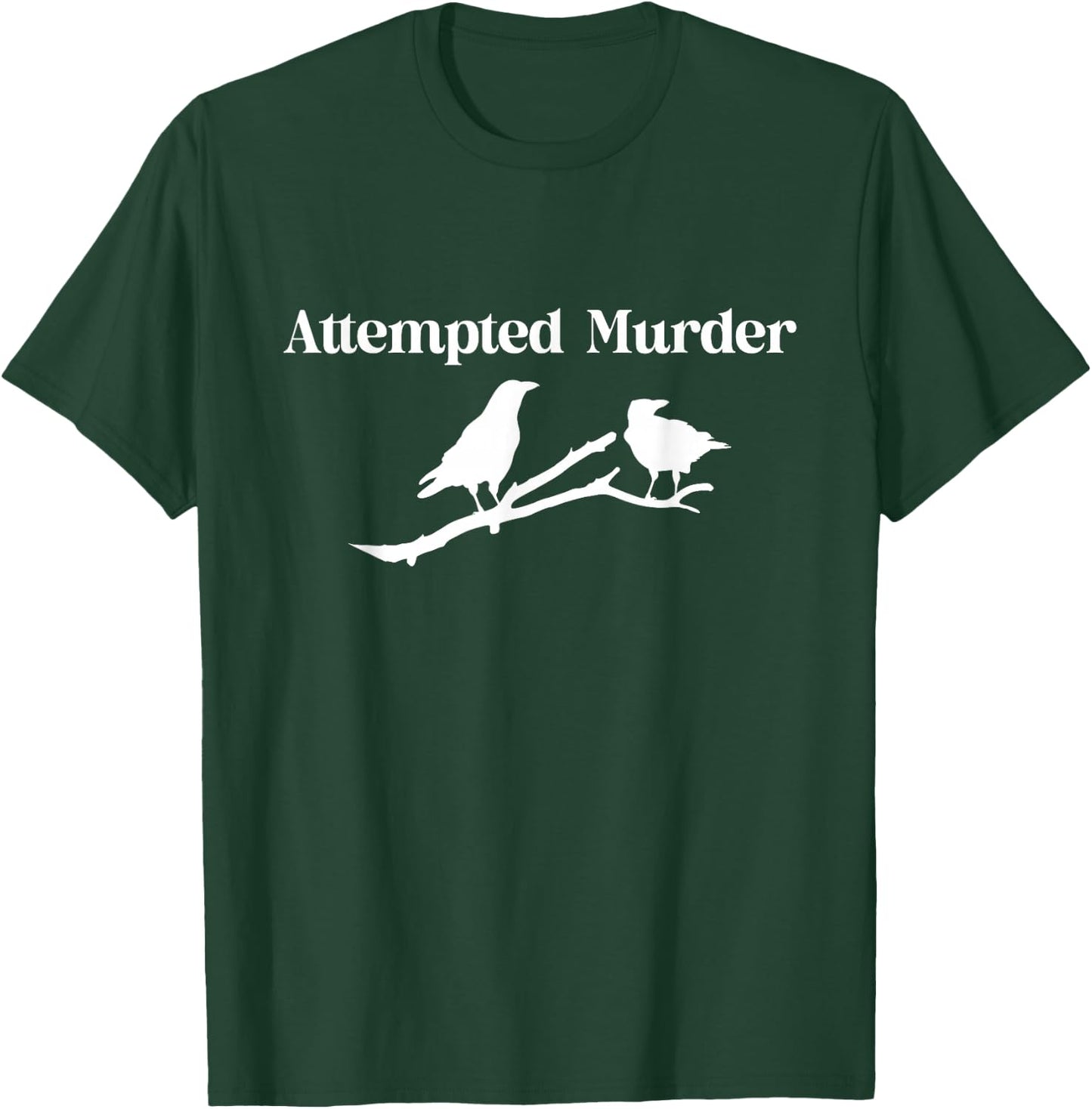 Attempted Murder Crows T-Shirt - T-Shirt | Forest