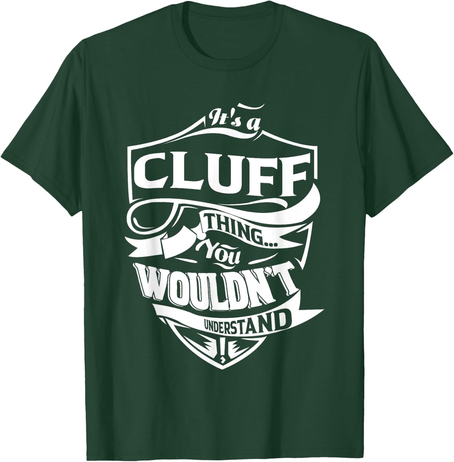 It is a CLUFF Thing Gifts T-Shirt - T-Shirt | Forest