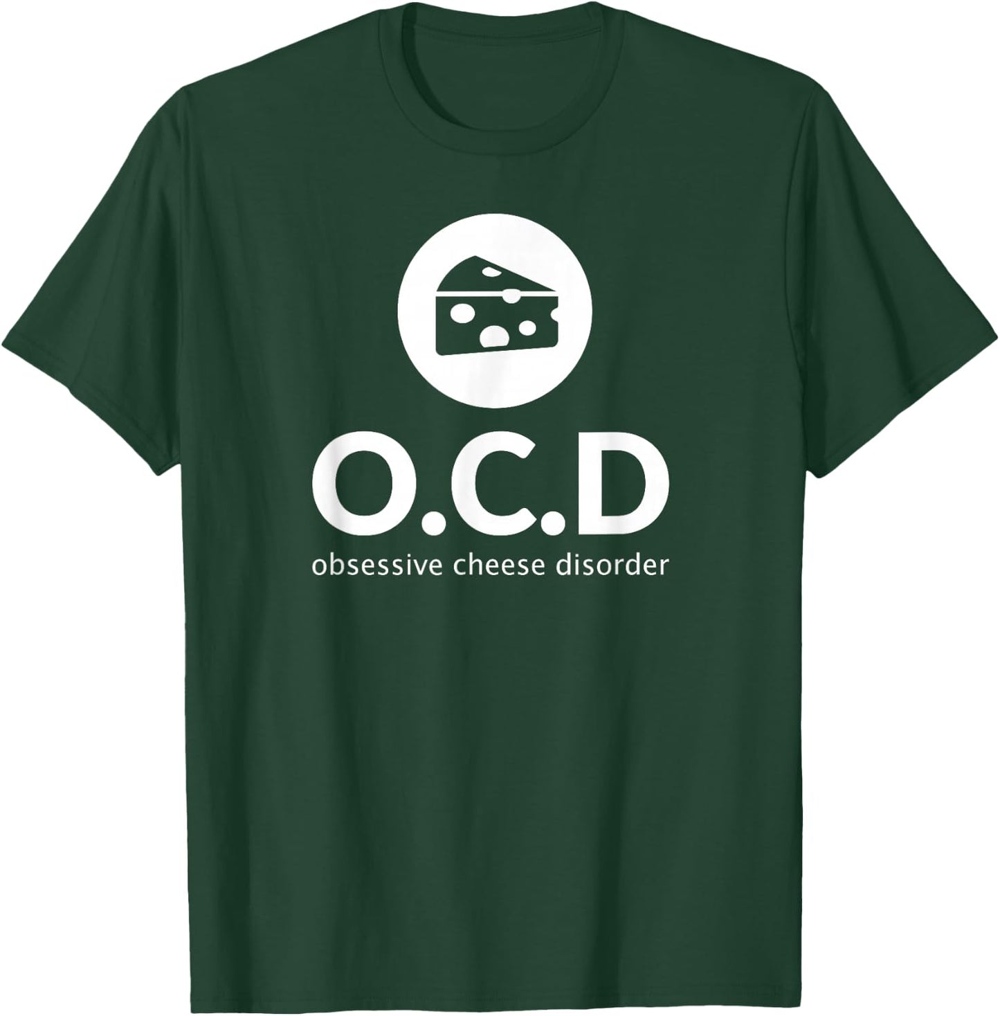 Obsessive Cheese Disorder Funny Cheese Lover T Shirt Gift T-Shirt - T-Shirt | Forest