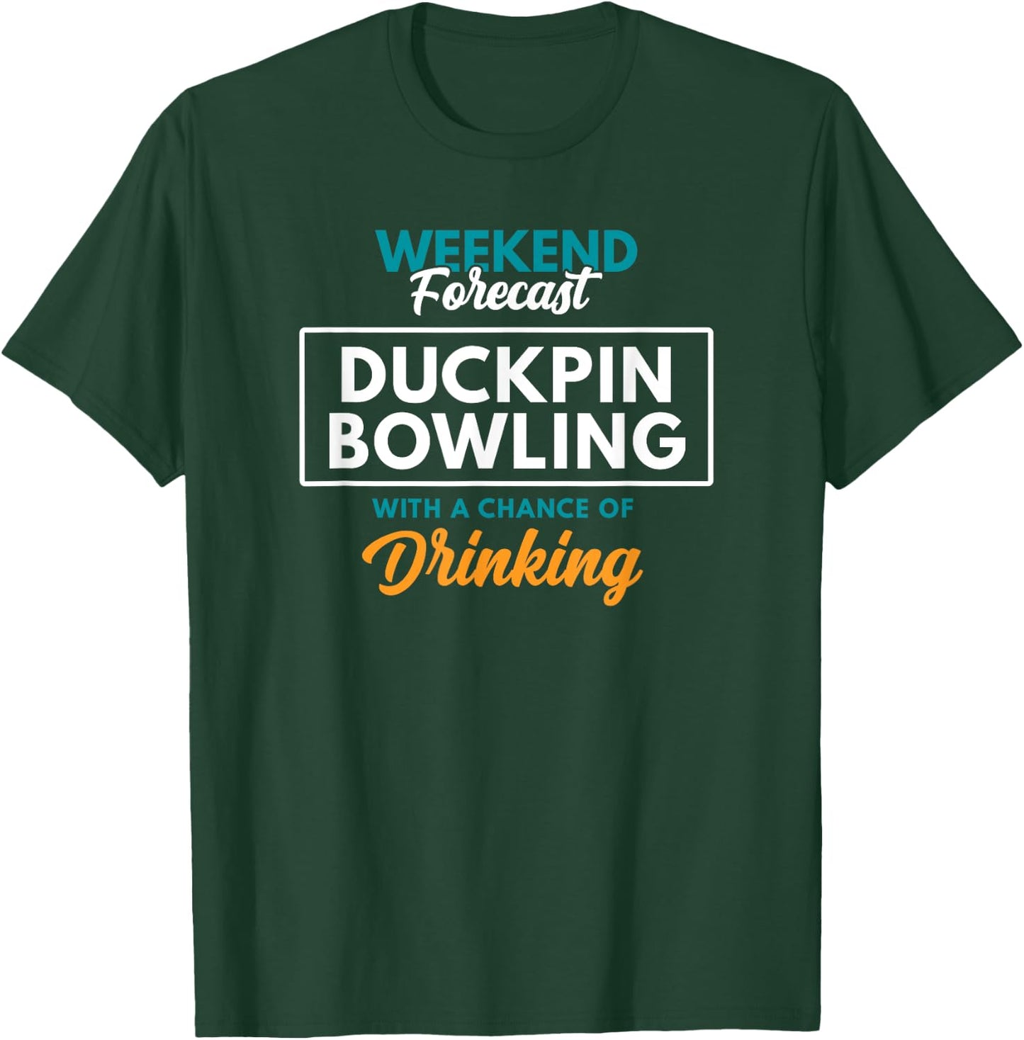 Weekend Forecast Duckpin Bowling T-Shirt - T-Shirt | Forest