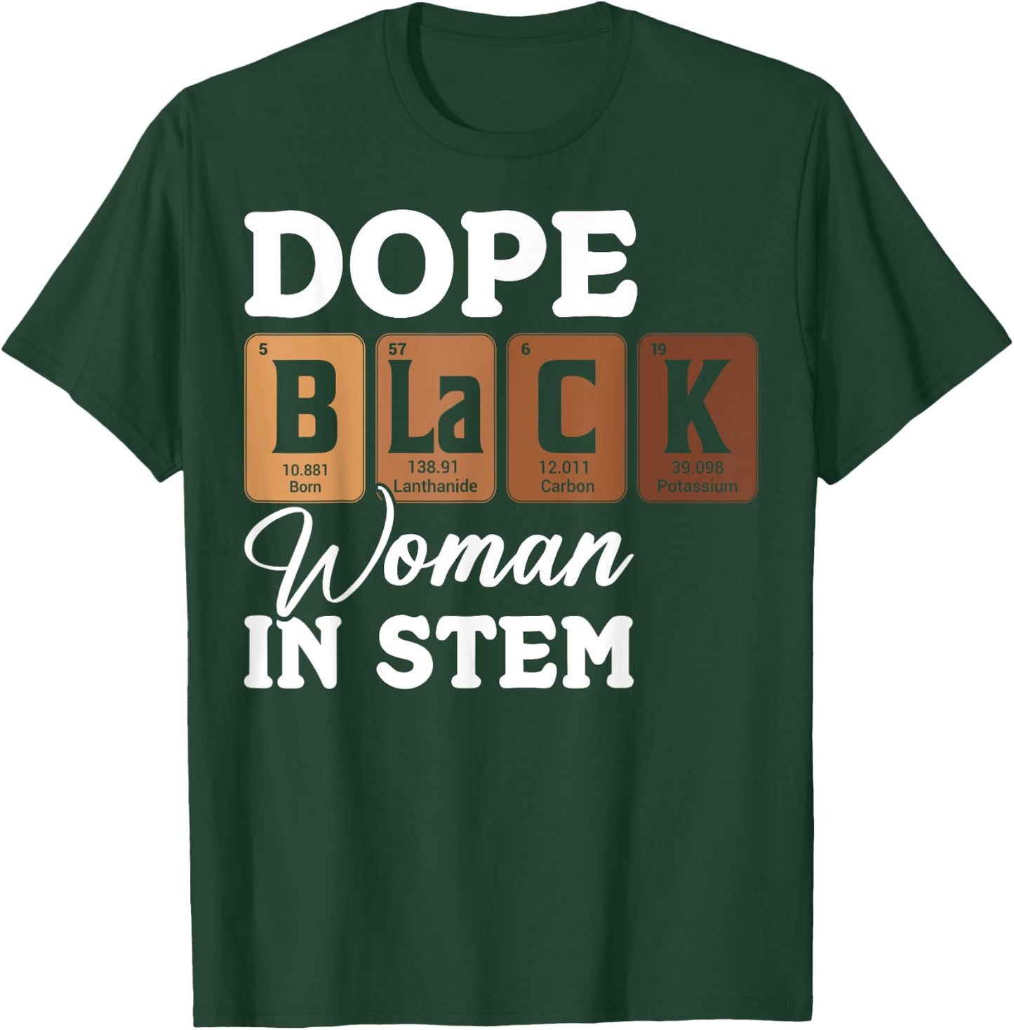 Dope Black Woman in STEM Tech African American Scientist T-Shirt - T-Shirt | Forest