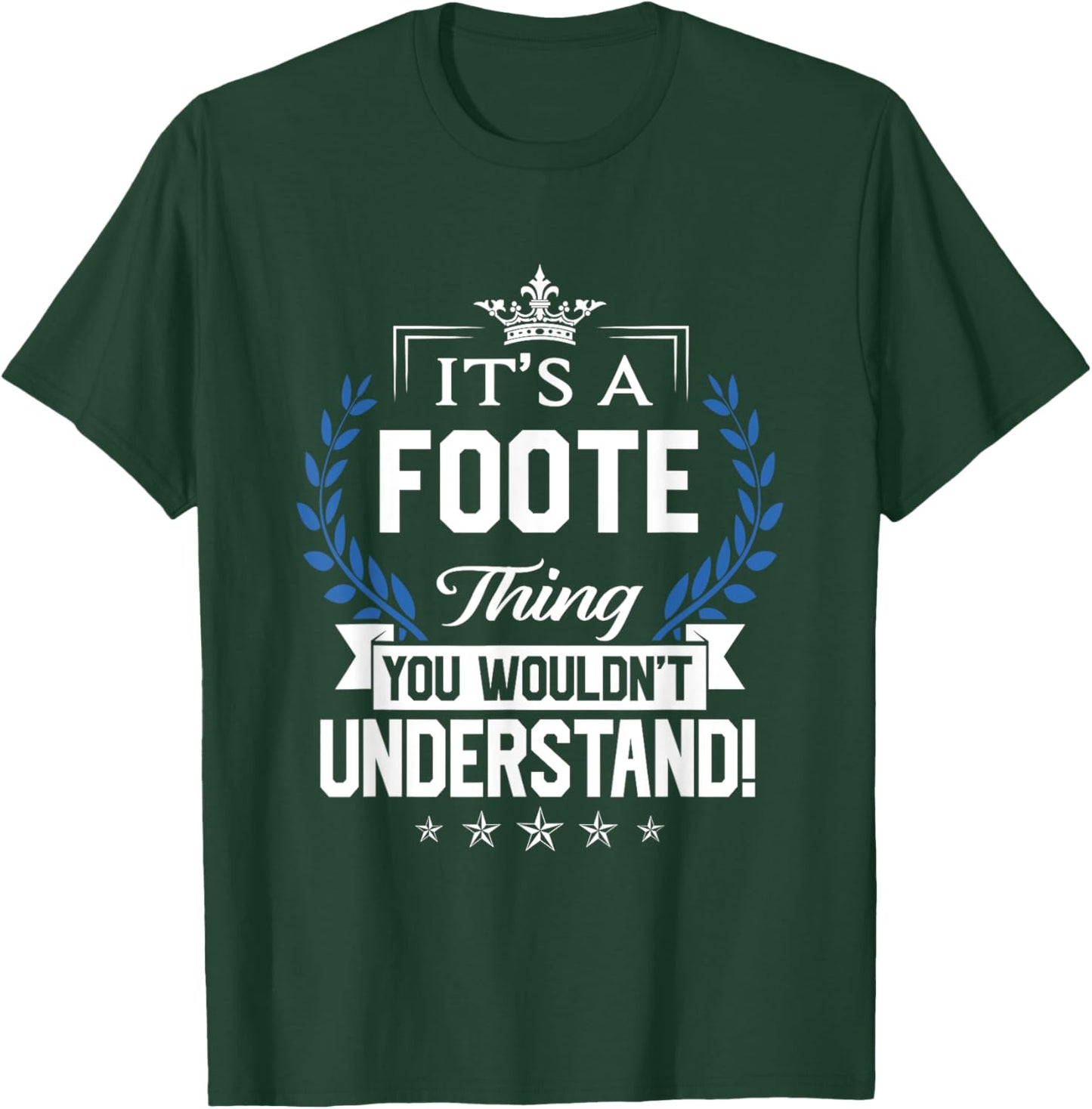 Foote Name - Foote Thing Name You Wouldn't Understand T-Shirt - T-Shirt | Forest