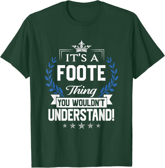Foote Name - Foote Thing Name You Wouldn't Understand T-Shirt - T-Shirt | Forest
