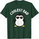 The Coolest Dad Cool Penguin Design By Dangerous Dad Gifts T-Shirt - T-Shirt | Forest