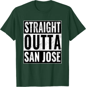 Straight Outta San Jose - Straight Out of San Jose T-Shirt - T-Shirt | Forest
