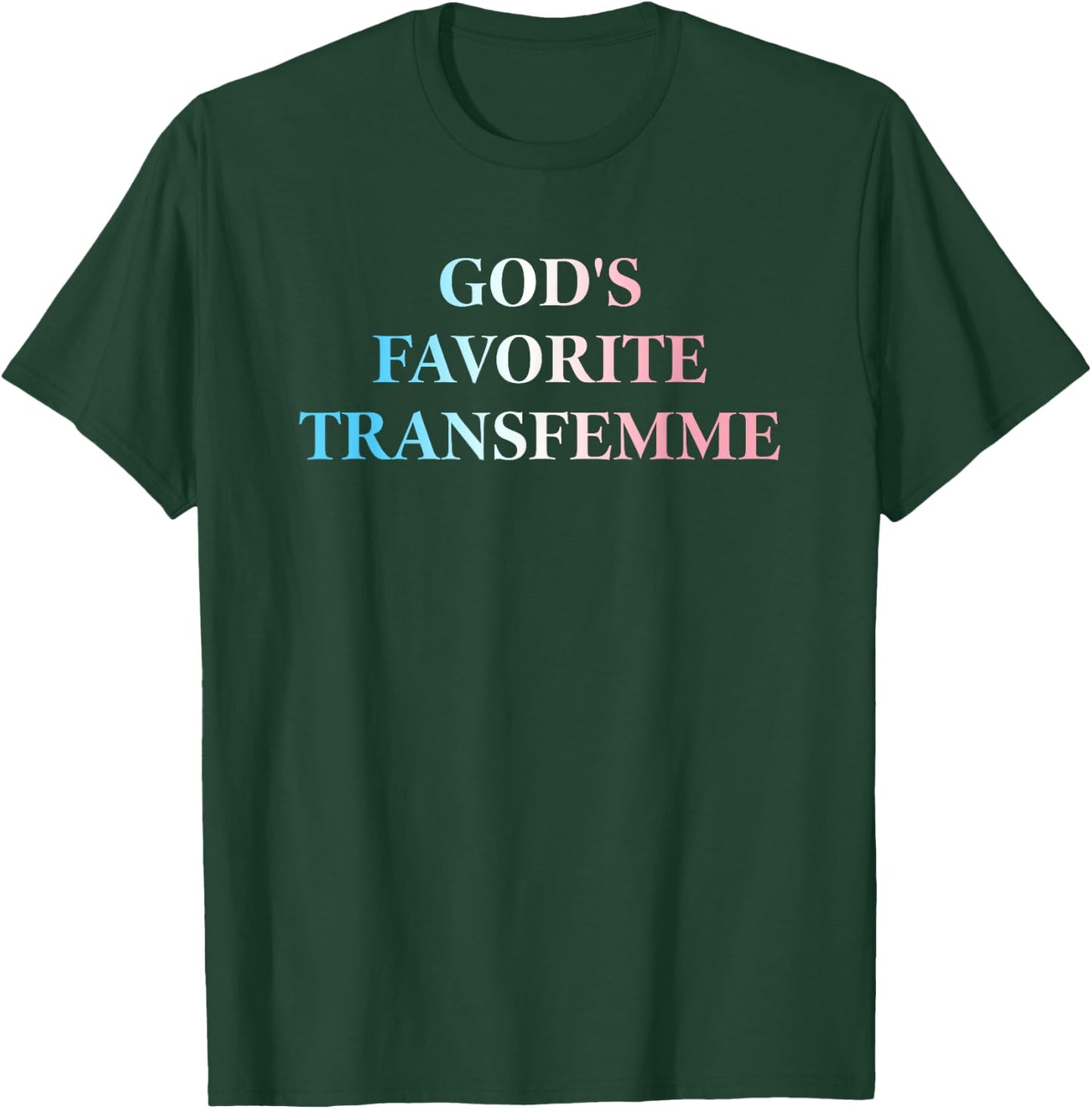 God's Favorite, Transfemme, Queer T-Shirt - T-Shirt | Forest