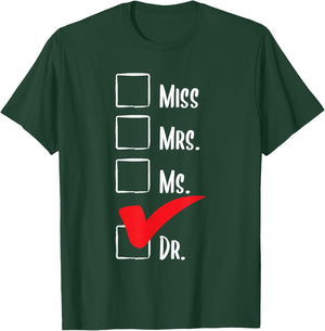 Miss Mrs Ms Dr - PhD Graduate Ph.D. Graduation Doctorate T-Shirt - T-Shirt | Forest