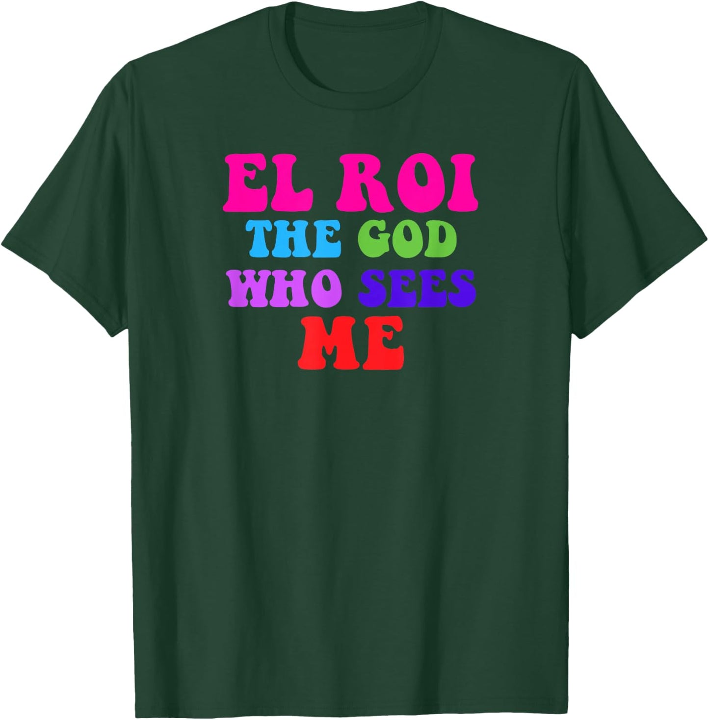 El Roi the God who Sees Me - NSPPD Morning prayer T-Shirt - T-Shirt | Forest