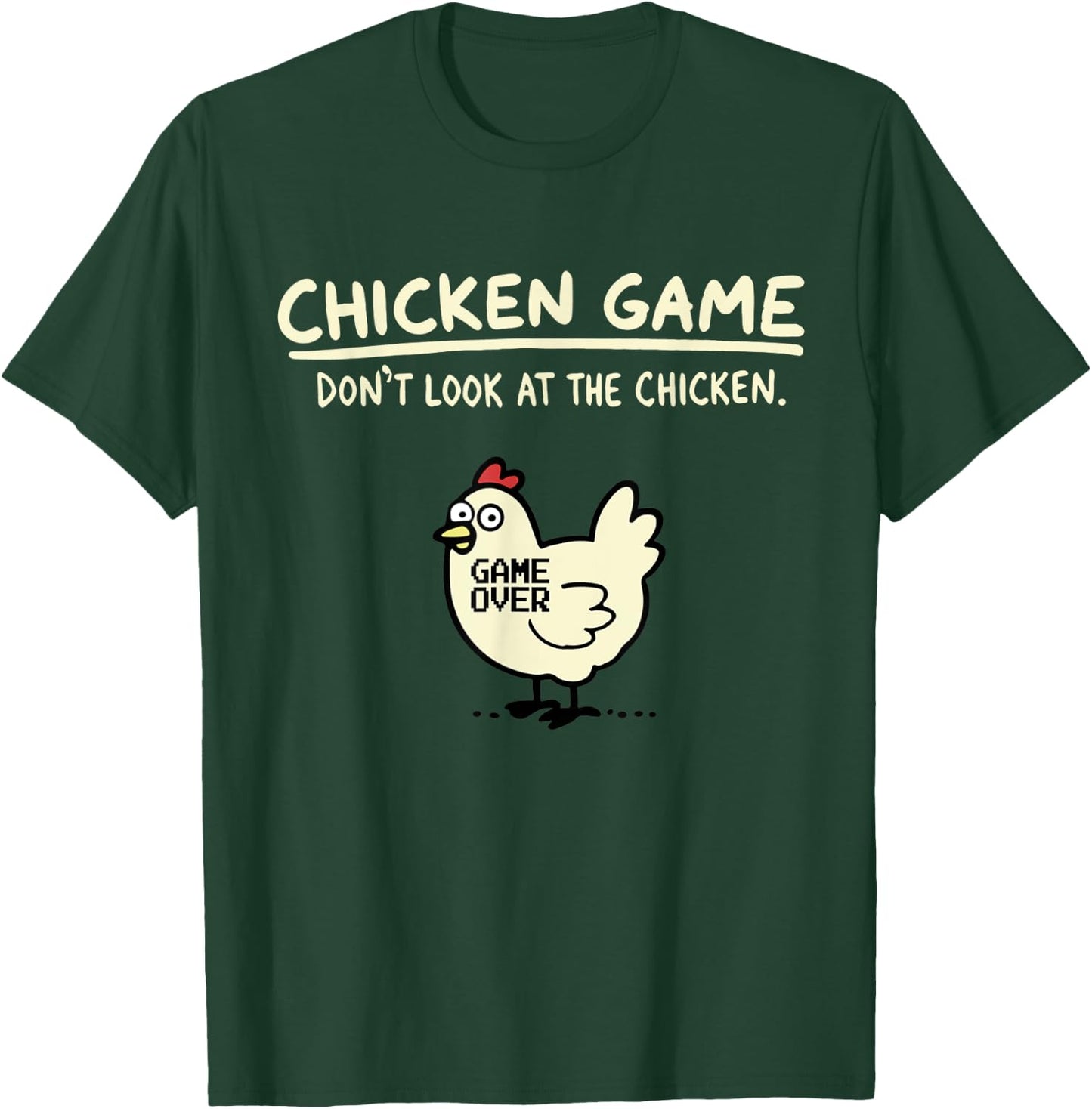 Do Not Look Chicken Game T-Shirt - T-Shirt | Forest