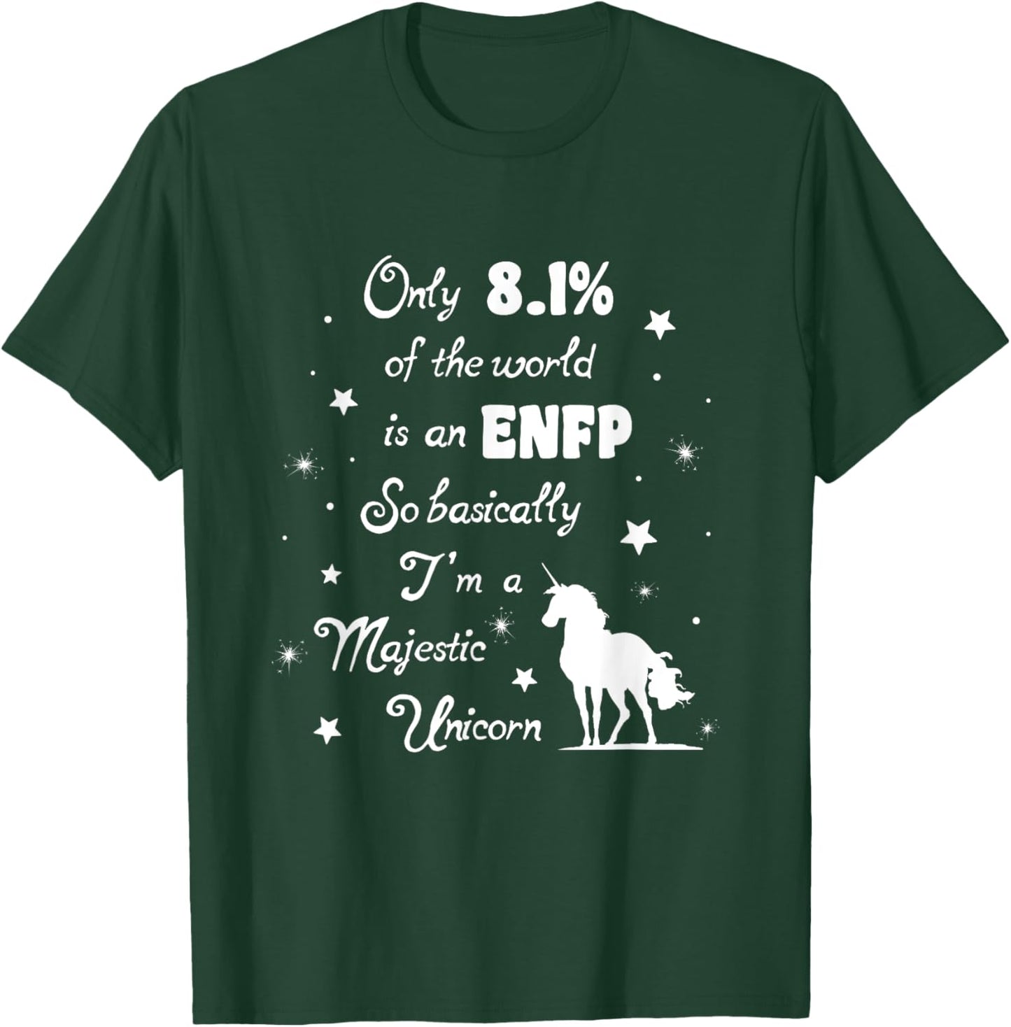 Only 8.1 percent of the World is an ENFP fun Unicorn T-Shirt - T-Shirt | Forest