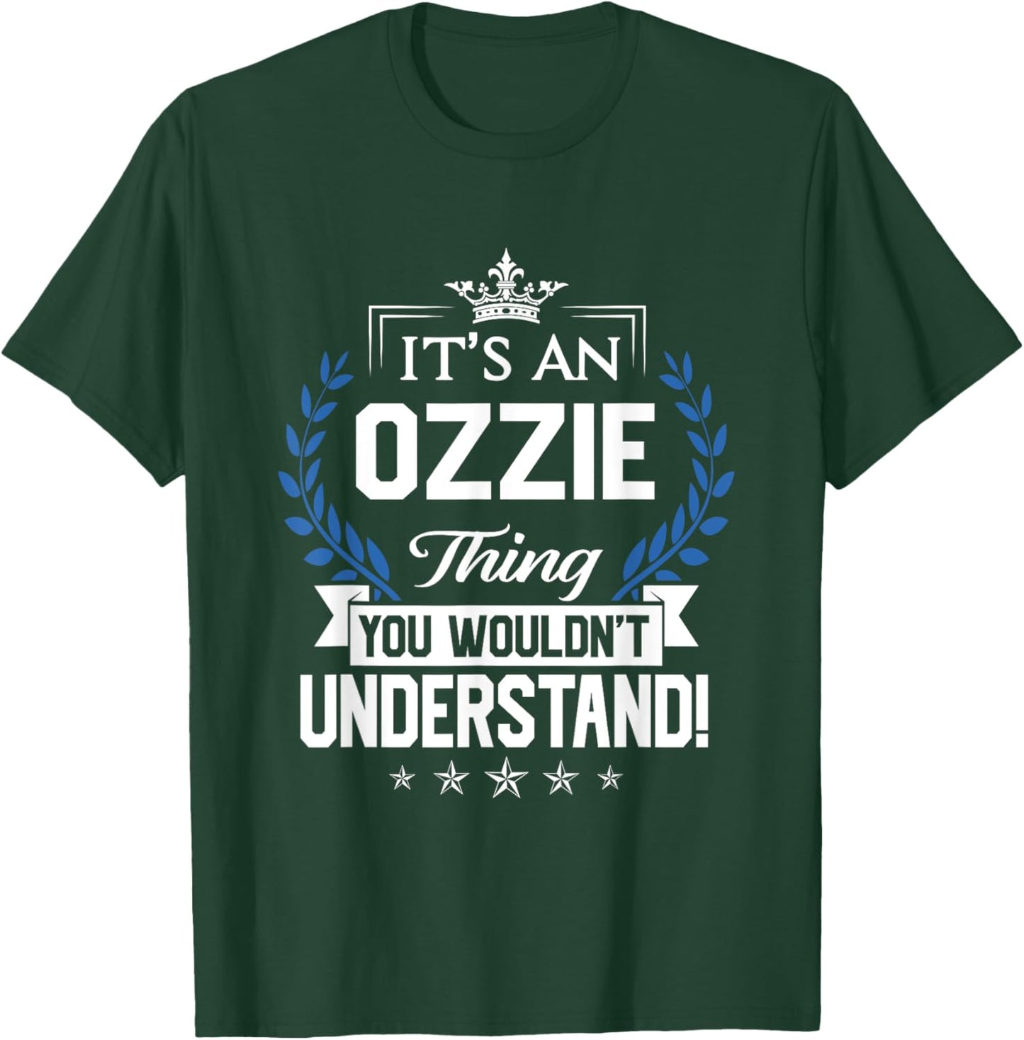 Ozzie Name - Ozzie Thing Name You Wouldn't Understand T-Shirt - T-Shirt | Forest
