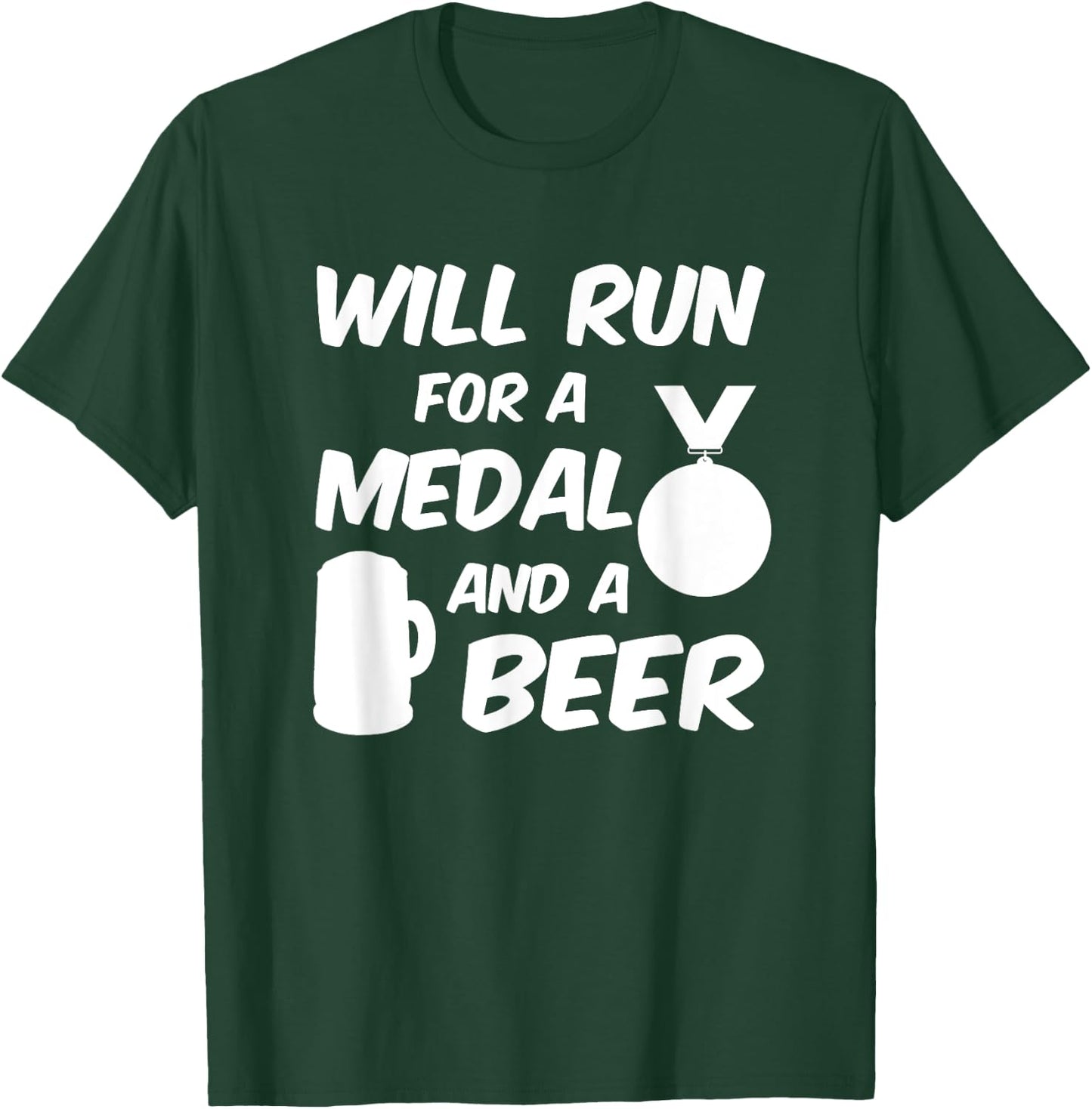 Will Run For A Medal And A Beer I Funny Running Sports T-Shirt - T-Shirt | Forest
