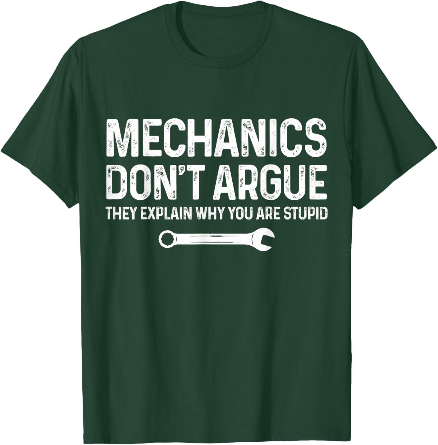 Mechanics Don't Argue They Explain Funny Gift Car Mechanic T-Shirt - T-Shirt | Forest