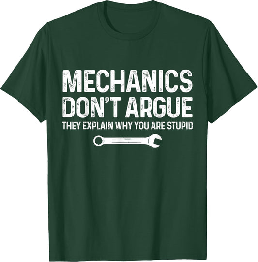 Mechanics Don't Argue They Explain Funny Gift Car Mechanic T-Shirt - T-Shirt | Forest