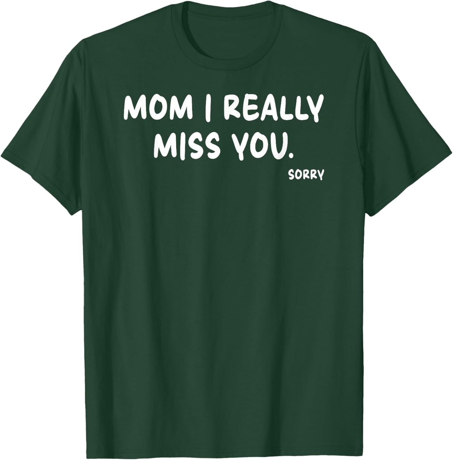 Mother's Day, Miss You Mom I Really Miss You T-Shirt - T-Shirt | Forest