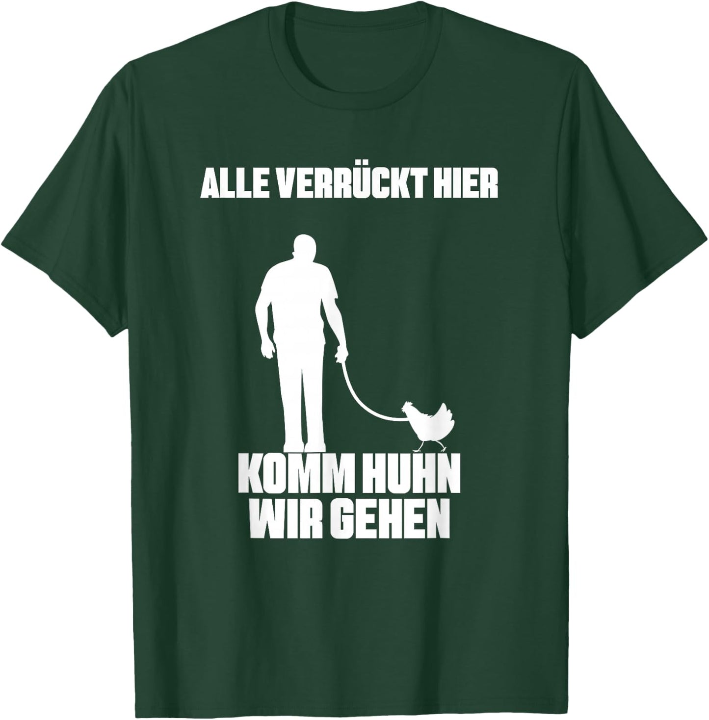 with German Text "Alle verrückt Hier Komm Chicken Wir gehen Bauer Landwirt Hühner" [German T-Shirt - T-Shirt | Forest