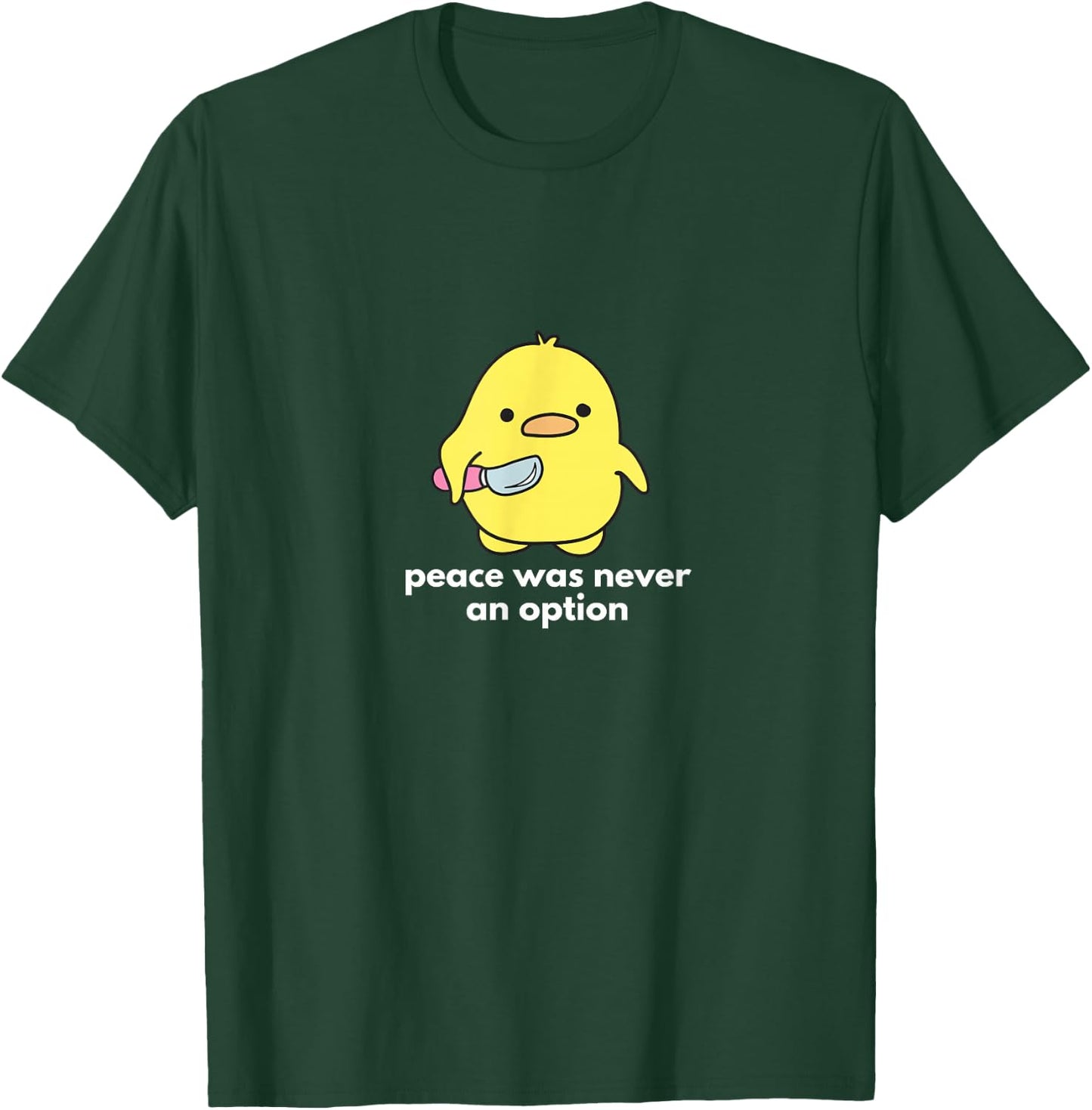 Peace Was Never An Option T-Shirt - T-Shirt | Forest