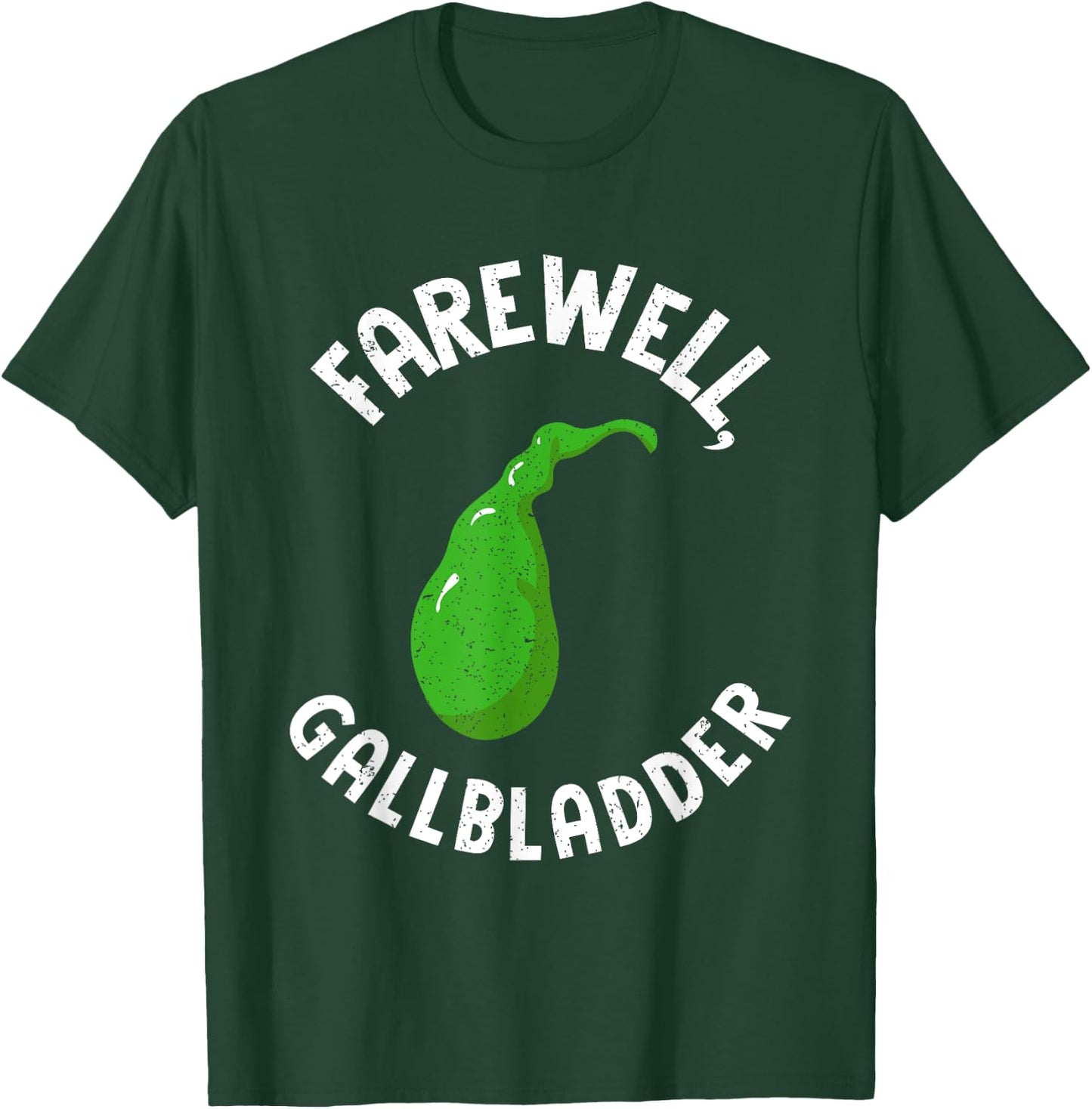 Farewell Gallbladder Gallstone Removal Gall Bladder Surgery T-Shirt - T-Shirt | Forest
