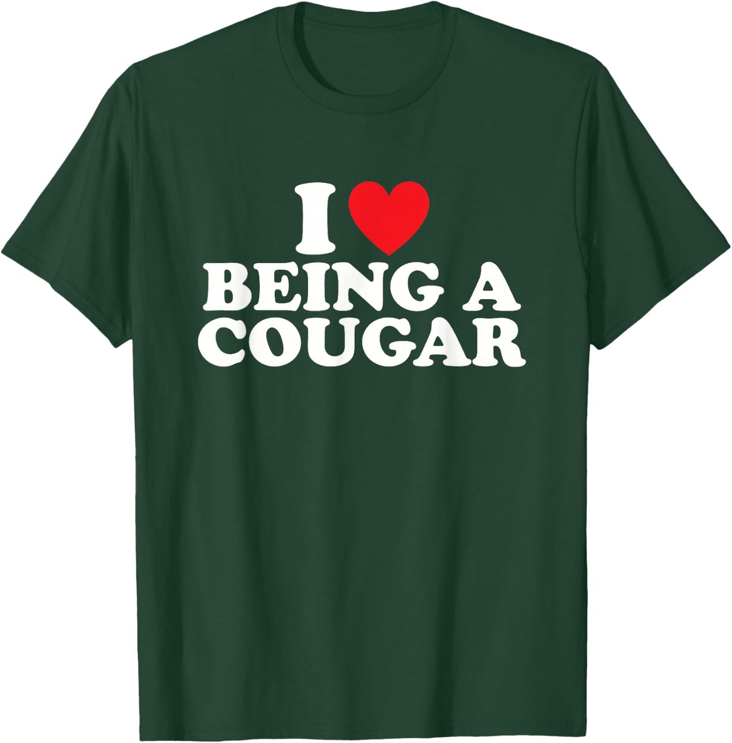 I'm A Cougar I Love Being a Cougar Women's T-Shirt - T-Shirt | Forest