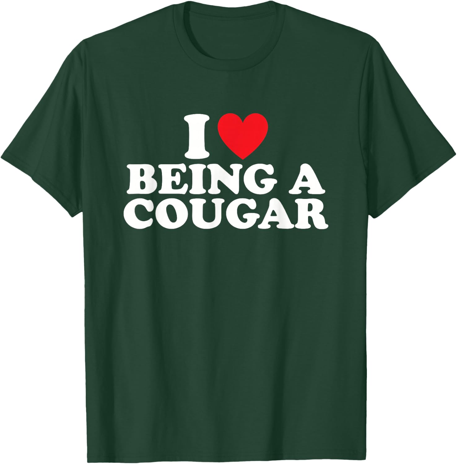 I'm A Cougar I Love Being a Cougar Women's T-Shirt - T-Shirt | Forest