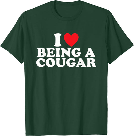 I'm A Cougar I Love Being a Cougar Women's T-Shirt - T-Shirt | Forest