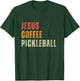 Jesus Coffee Pickleball Funny Christian Pickleball Lovers T-Shirt - T-Shirt | Forest