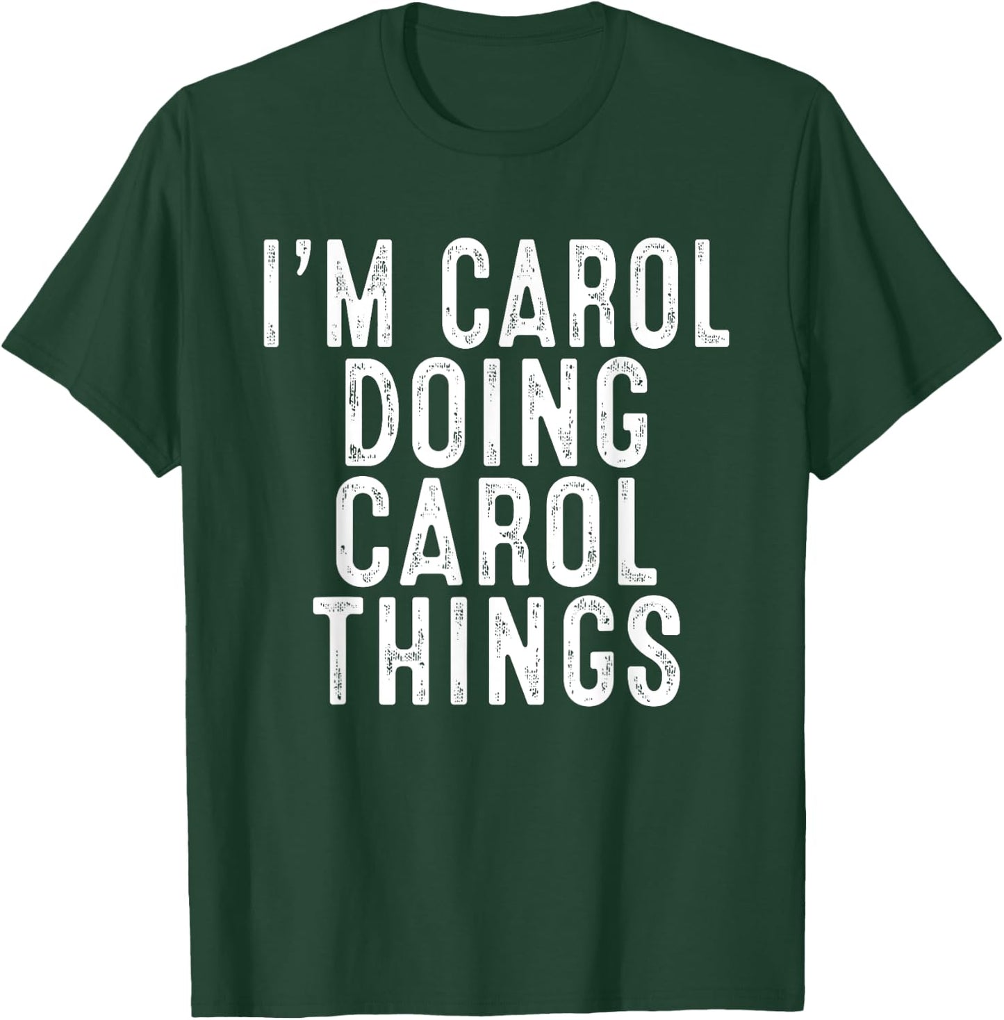 I'm Carol Doing Carol Things Funny Birthday Christmas Gifts T-Shirt - T-Shirt | Forest