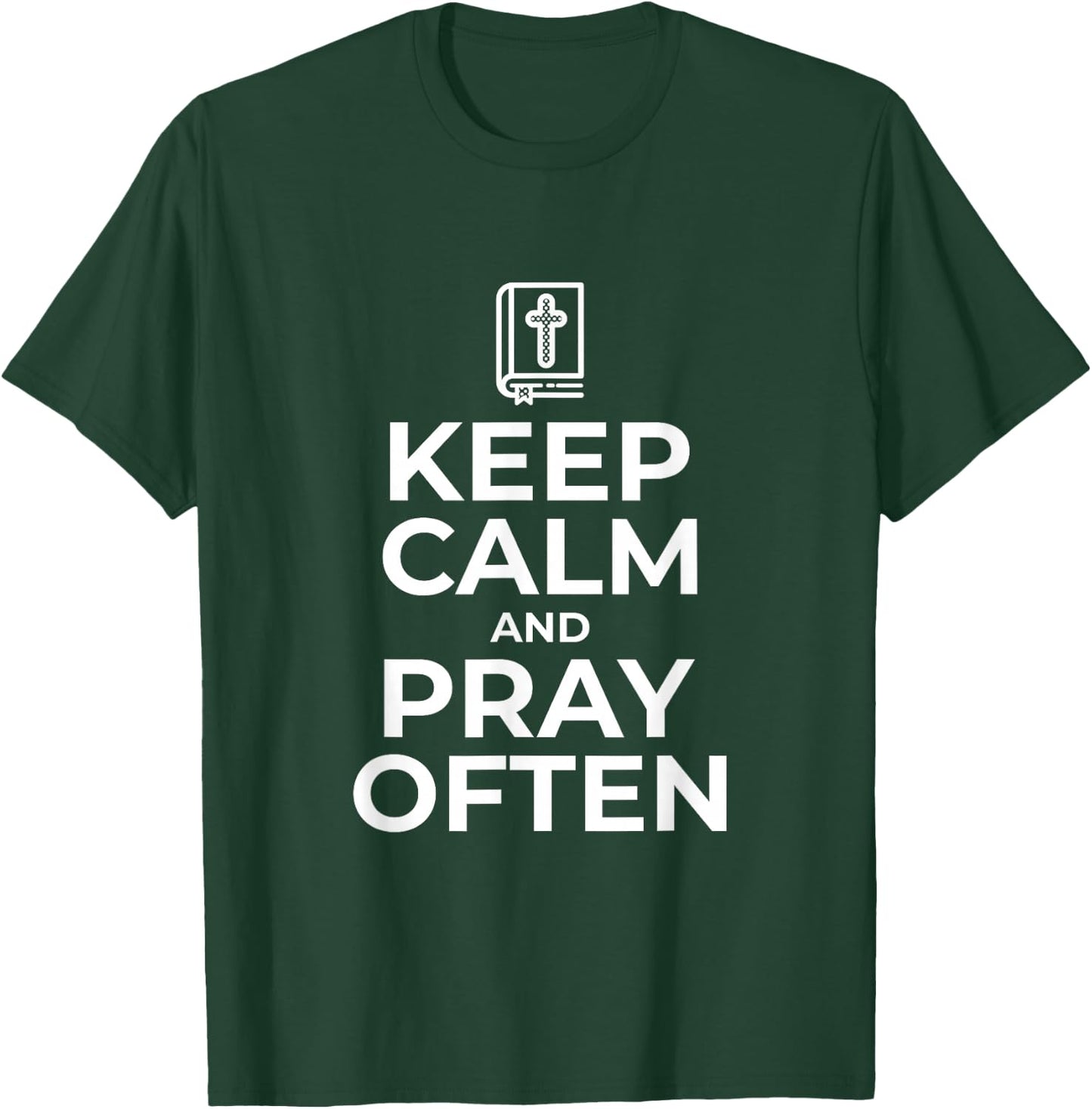 Christian Gift Keep Calm and Pray Often Religious T-Shirt - T-Shirt | Forest