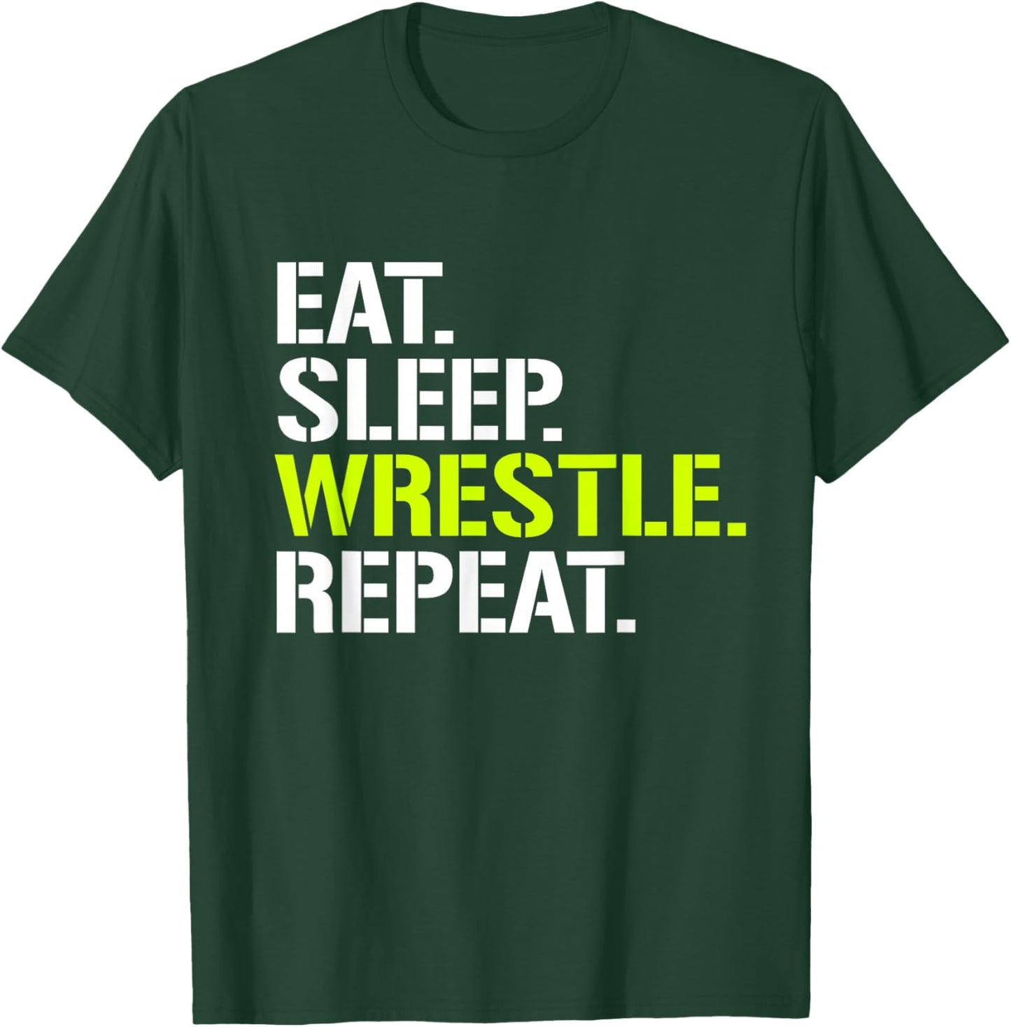 Eat Sleep Wrestle Repeat - Cool Wrestling T-Shirt - T-Shirt | Forest