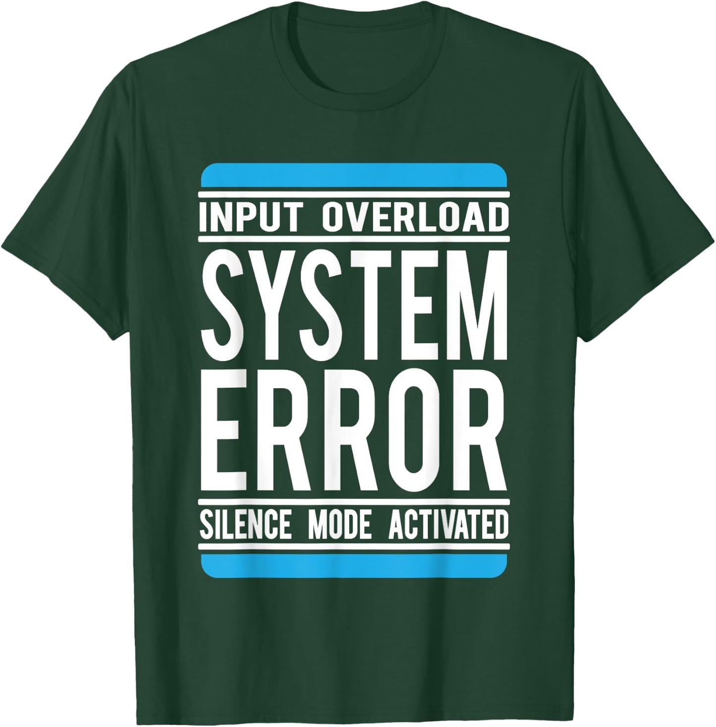 Funny System Error: Input Overload T-Shirt - T-Shirt | Forest