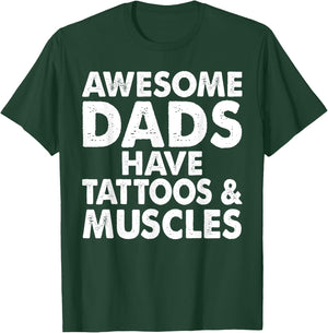 Awesome Dads Have Tattoos And Muscles Fathers Day T-Shirt - T-Shirt | Forest