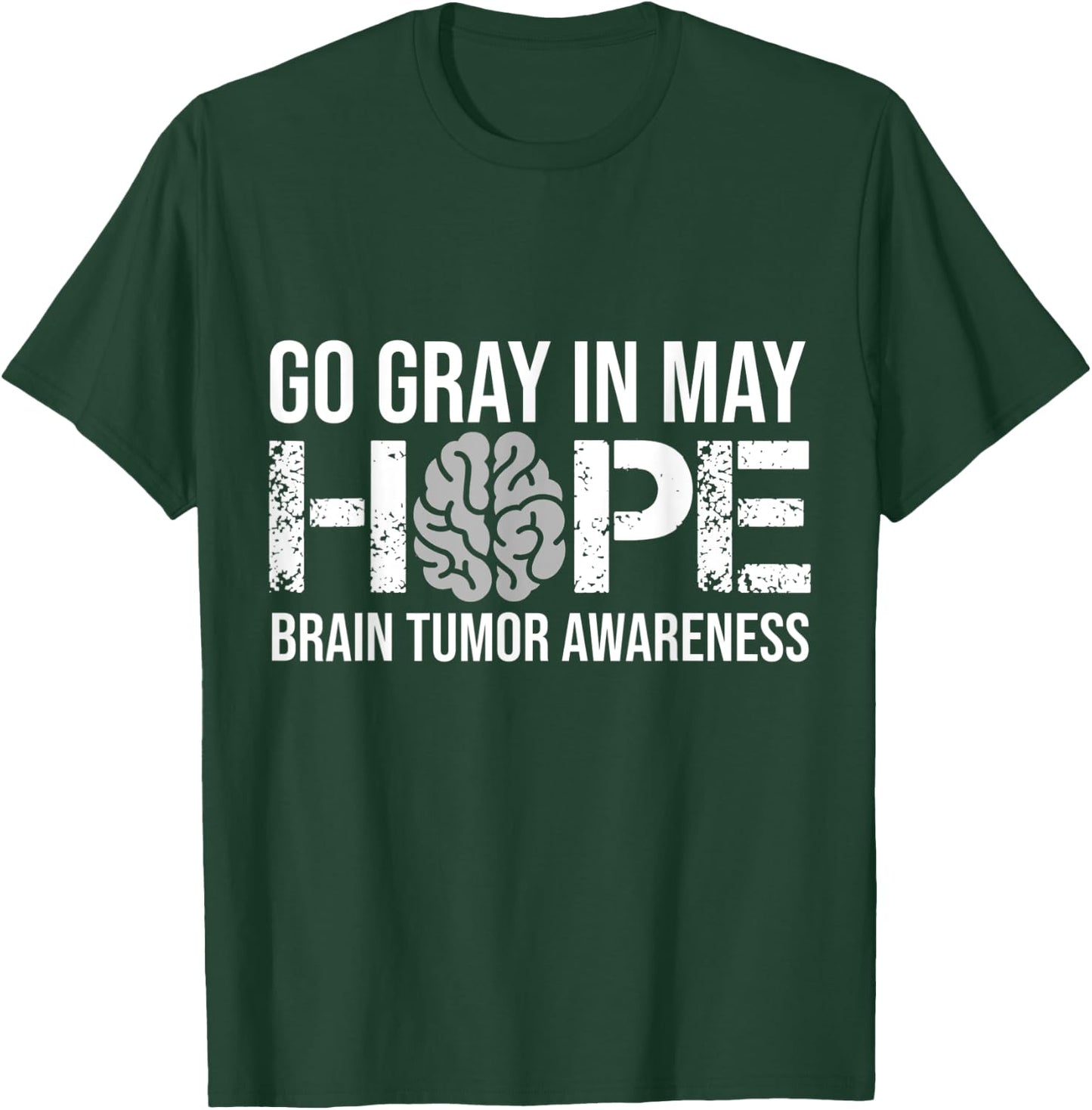 Go Gray In May Hope Brain Tumor Awareness Brain Cancer T-Shirt - T-Shirt | Forest