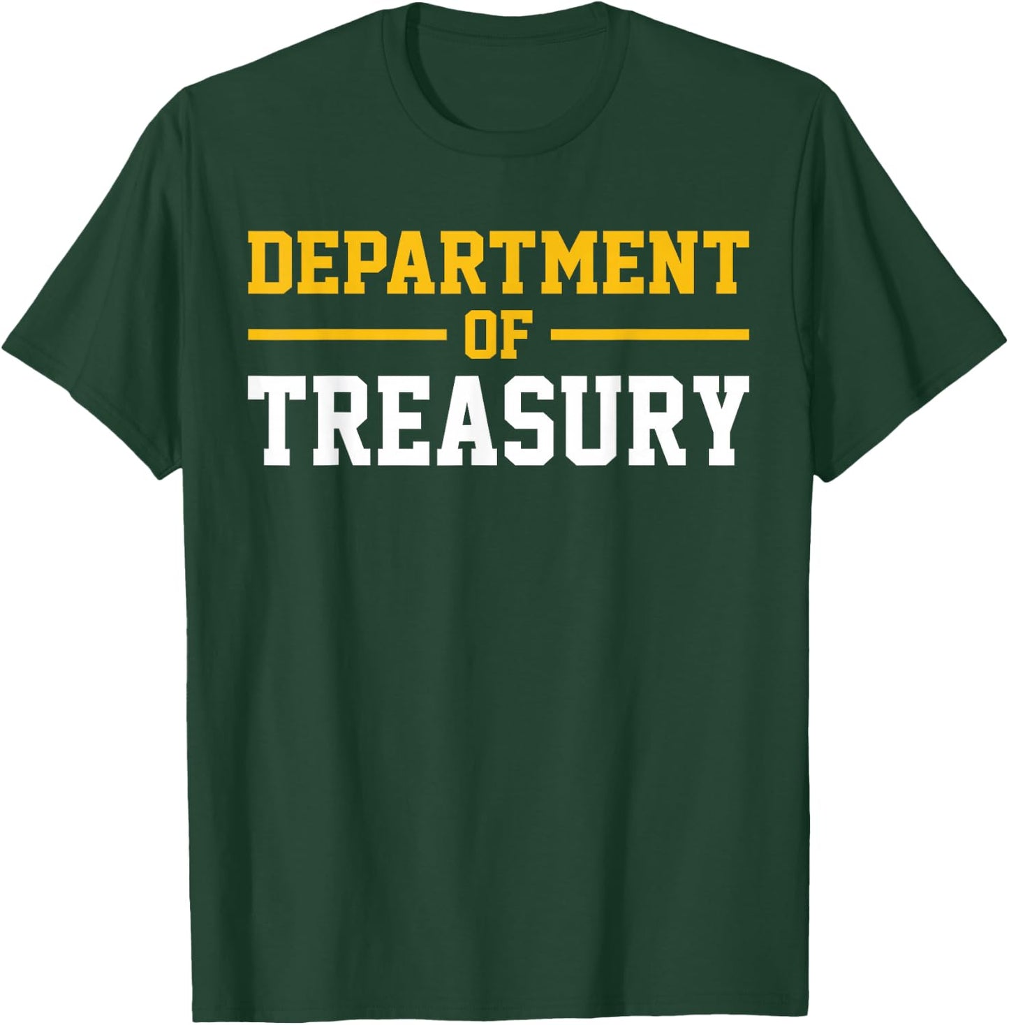 Department of Treasury T-Shirt - T-Shirt | Forest