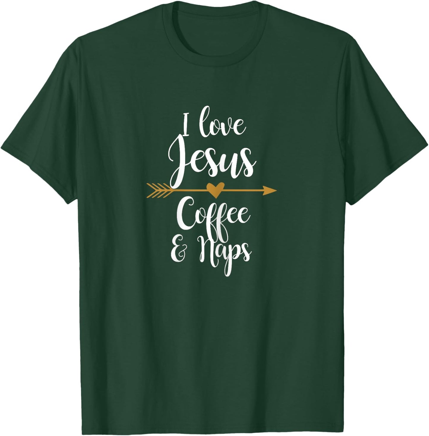 I Love Jesus Coffee And Naps T-Shirt - T-Shirt | Forest
