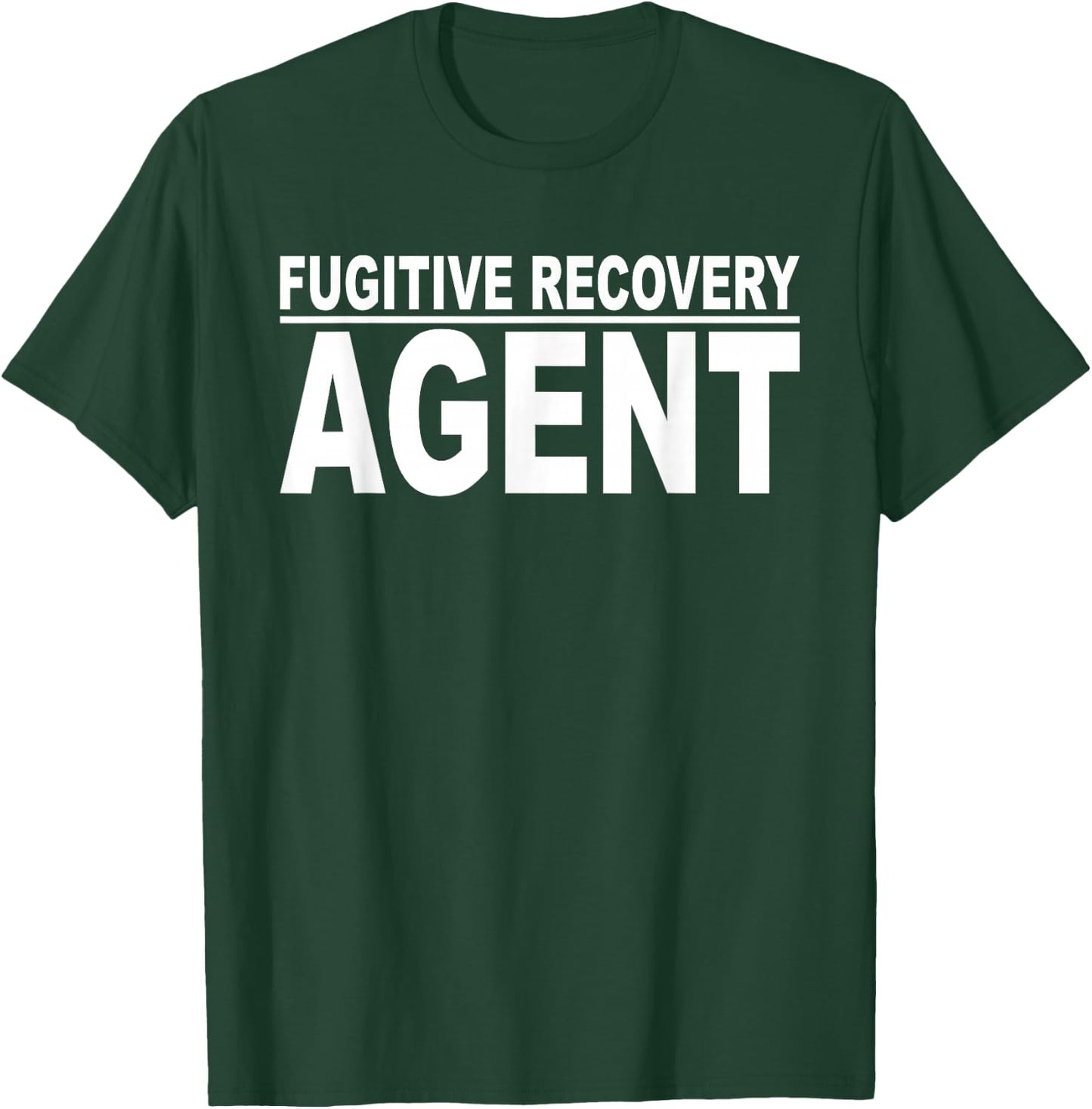Fugitive Recovery Agent Bounty Hunter Bail Enforcement T-Shirt - T-Shirt | Forest