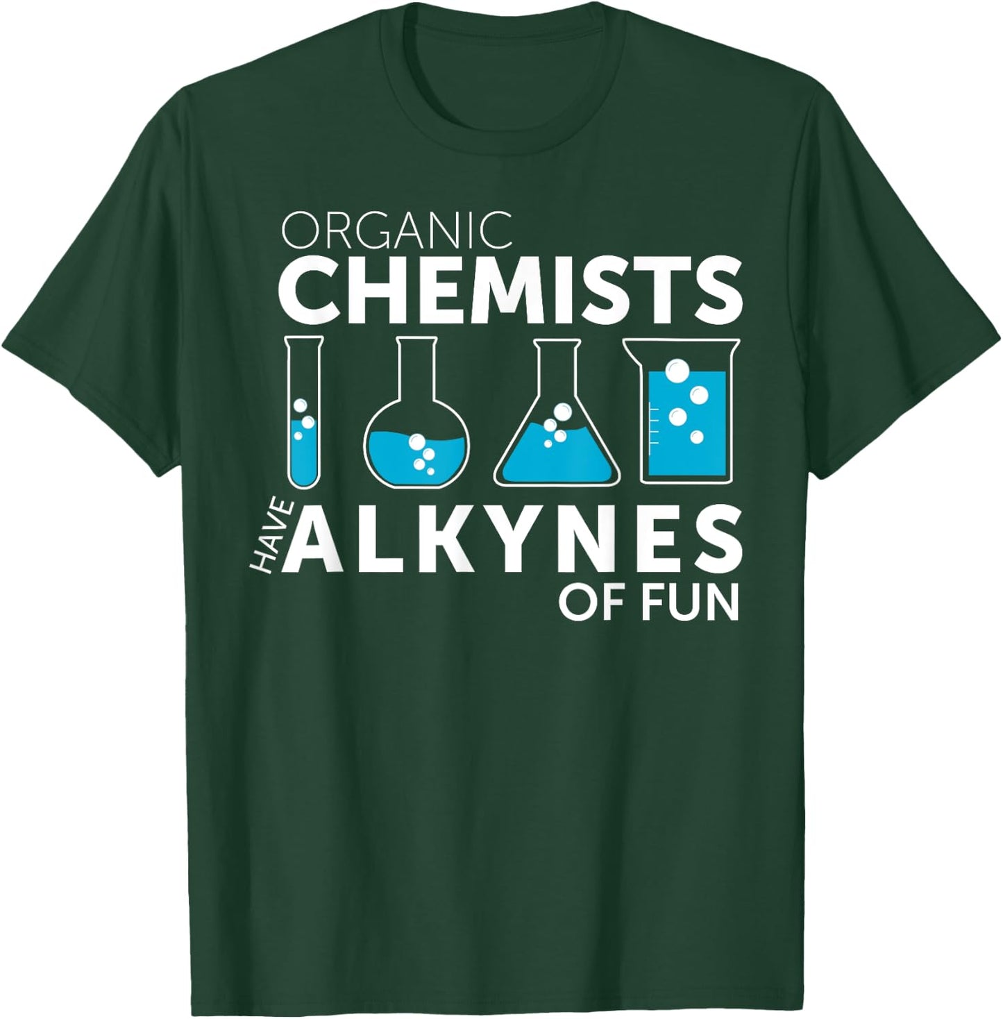 Funny Chemistry Pun Organic Chemists Have Alkynes Fun T-Shirt - T-Shirt | Forest