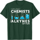 Funny Chemistry Pun Organic Chemists Have Alkynes Fun T-Shirt - T-Shirt | Forest