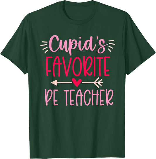 Cute Cupid's Favorite PE Teacher Valentine's Day Design T-Shirt - T-Shirt | Forest